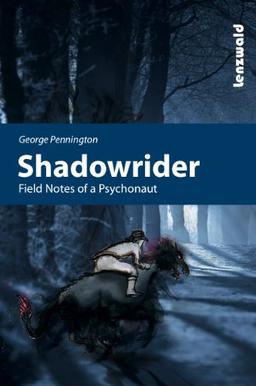 Shadowrider: Field Notes of a Psychonaut