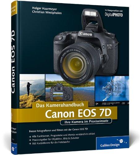 Canon EOS 7D. Das Kamerahandbuch. Ihre Kamera im Praxiseinsatz