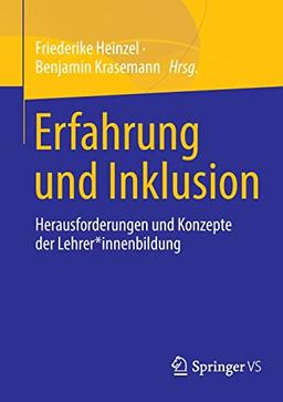 Erfahrung und Inklusion: Herausforderungen und Konzepte der Lehrer*innenbildung