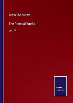 The Poetical Works: Vol. IV