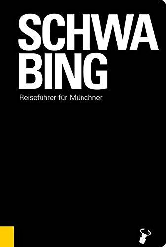 Schwabing: Reiseführer für Münchner