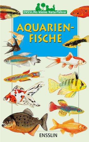 Ensslins Kleine Naturführer. Aquarienfische