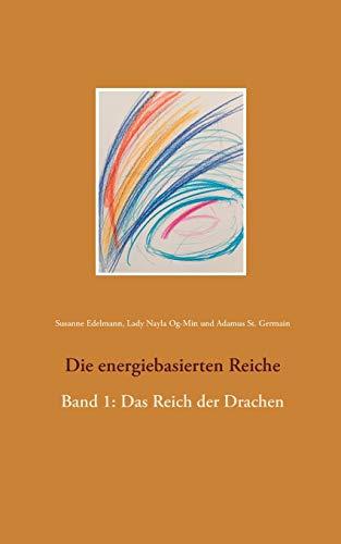 Die energiebasierten Reiche: Band 1: Das Reich der Drachen