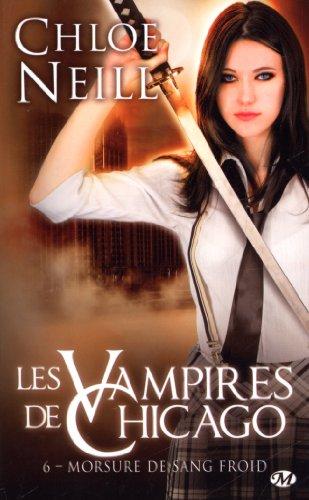 Les vampires de Chicago. Vol. 6. Morsure de sang froid