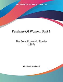 Purchase Of Women, Part 1: The Great Economic Blunder (1887)