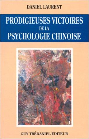 Prodigieuses victoires de la psychologie chinoise