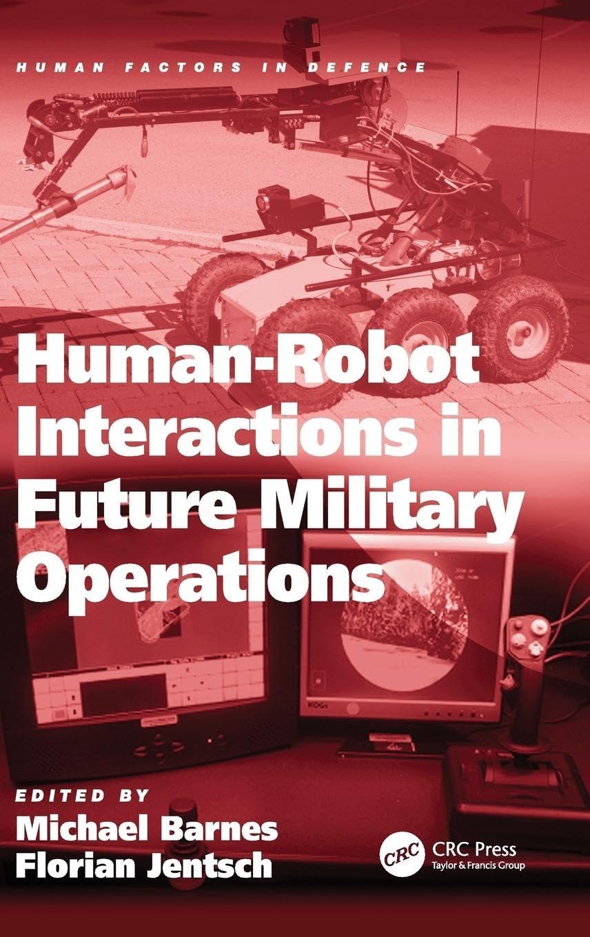 Human-Robot Interactions in Future Military Operations (Human Factors in Defence)