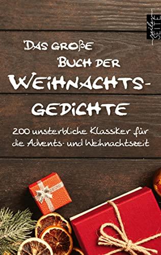 Das große Buch der Weihnachtsgedichte: 200 unsterbliche Klassiker für die Advents- und Weihnachtszeit