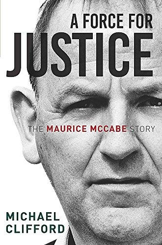 A Force for Justice: The Maurice McCabe Story