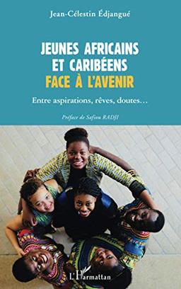 Jeunes Africains et Caribéens face à l'avenir : entre aspirations, rêves, doutes...