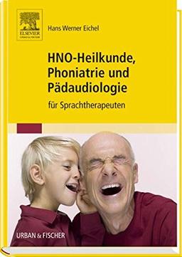 HNO-Heilkunde, Phoniatrie und Pädaudiologie: für Sprachtherapeuten