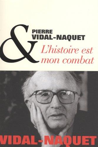 L'histoire est mon combat : entretiens avec Dominique Bourel et Hélène Monsacré