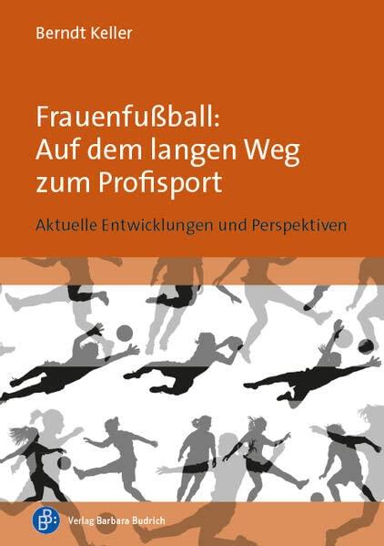 Frauenfußball: Auf dem langen Weg zum Profisport: Aktuelle Entwicklungen und Perspektiven