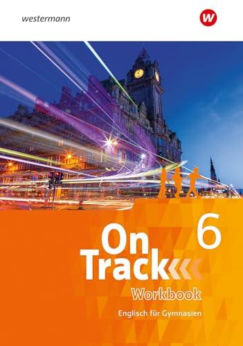 On Track - Englisch für Gymnasien: Workbook 6