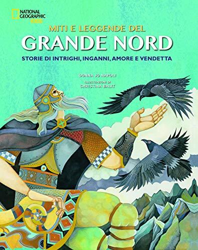 Miti e leggende del grande Nord. Storie di intrighi, inganni, amore e vendetta