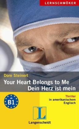 Your Heart Belongs to me - Dein Herz ist mein: Thriller ab B1 in amerikanischem Englisch