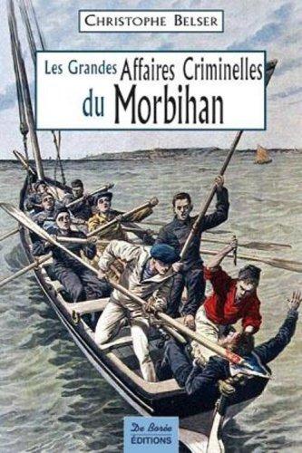 Les grandes affaires criminelles du Morbihan