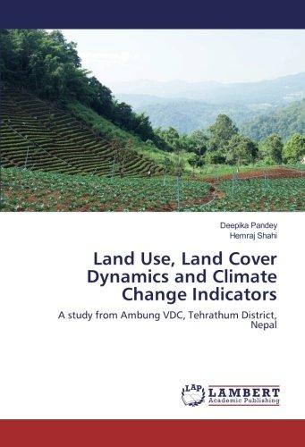 Land Use, Land Cover Dynamics and Climate Change Indicators: A study from Ambung VDC, Tehrathum District, Nepal