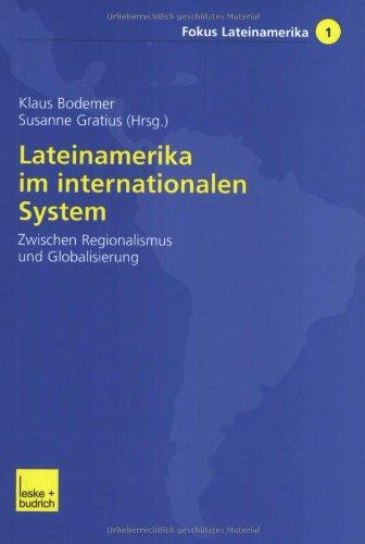 Lateinamerika im internationalen System: Zwischen Regionalismus und Globalisierung (Fokus Lateinamerika (closed))