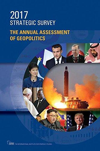 Studies, T: Strategic Survey 2017: The Annual Assessment of Geopolitics