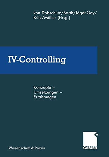 IV-Controlling: Konzepte - Umsetzungen - Erfahrungen (Wissenschaft & Praxis) (German Edition)