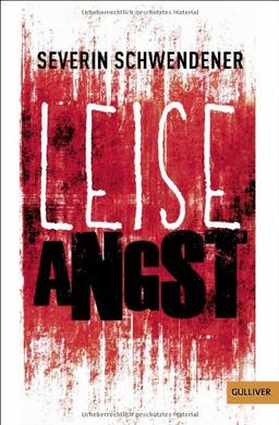 Leise Angst: Roman (Gulliver)