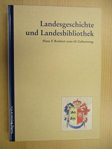 Landesgeschichte und Landesbibliothek. Studien zur Geschichte und Kultur Schleswig-Holsteins. Hans F. Rothert zum 65. Geburtstag