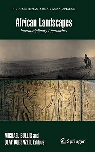 African Landscapes: Interdisciplinary Approaches (Studies in Human Ecology and Adaptation, 4, Band 4)