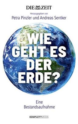 Wie geht es der Erde?: Eine Bestandsaufnahme