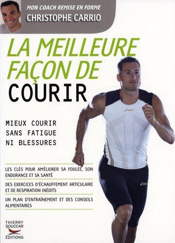 La meilleure façon de courir : mieux courir sans fatigue ni blessures