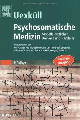 Psychosomatische Medizin: Modelle ärztlichen Denkens und Handelns