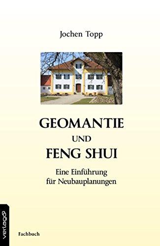 Geomantie und Feng Shui: Eine Einführung für Neubauplanungen