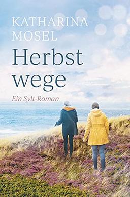 Herbstwege: Ein Sylt-Roman