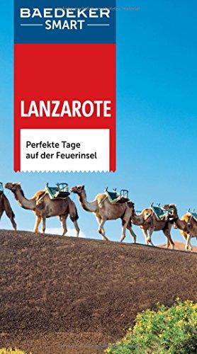 Baedeker SMART Reiseführer Lanzarote: Perfekte Tage auf der Feuerinsel