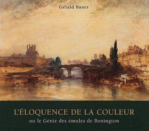 L'éloquence de la couleur ou Le génie des émules de Bonington