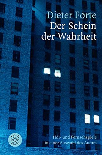 Der Schein der Wahrheit: Hör- und Fernsehspiele in einer Auswahl des Autors