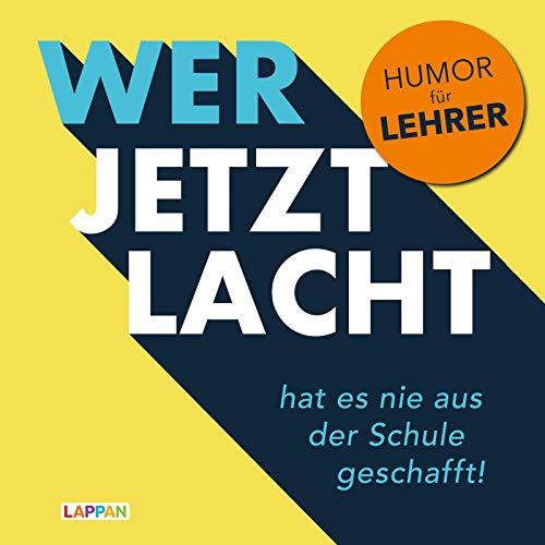 Wer jetzt lacht, hat es nie aus der Schule geschafft: Humor für Lehrer