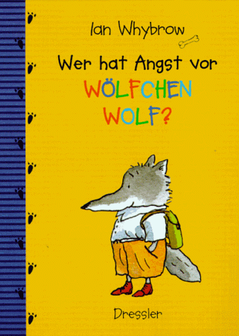 Wer hat Angst vor Wölfchen Wolf ?