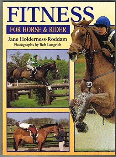 Fitness for Horse & Rider: Gain More from Your Riding by Improving Your Horse's Fitness and Condition-And Your Own