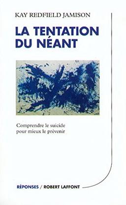 La tentation du néant : comprendre le suicide pour mieux le prévenir