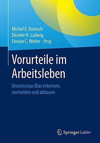 Vorurteile im Arbeitsleben: Unconscious Bias erkennen, vermeiden und abbauen