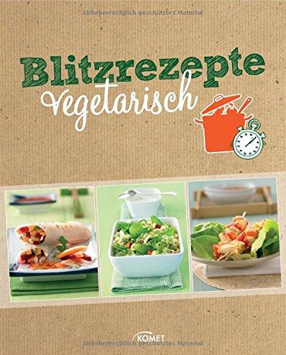 Blitzrezepte vegetarisch