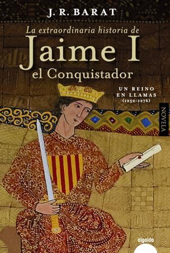 La extraordinaria historia del rey Jaime I el Conquistador: Segunda parte (ALGAIDA LITERARIA - ALGAIDA HISTÓRICA)