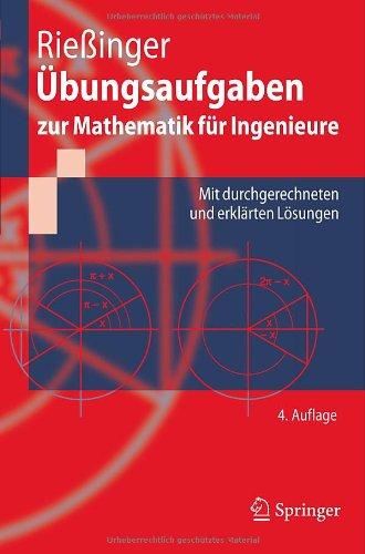 Übungsaufgaben zur Mathematik für Ingenieure: Mit durchgerechneten und erklärten Lösungen (Springer-Lehrbuch)