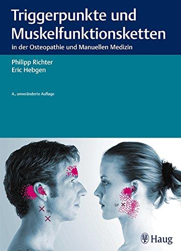 Triggerpunkte und Muskelfunktionsketten: in der Osteopathie und Manuellen Therapie