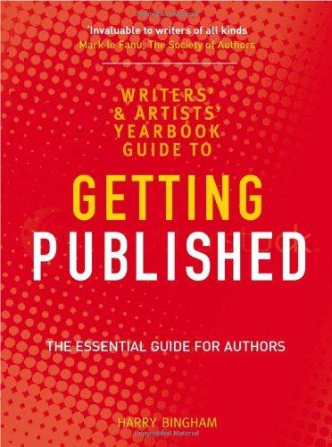 The Writers' & Artists' Yearbook Guide to Getting Published: The Essential Guide for Authors (Writers & Artists Yearbook Gde)