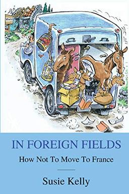 In Foreign Fields: How Not To Move To France