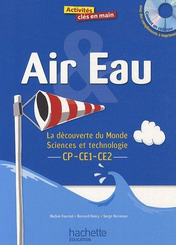 Air, eau : la découverte du monde, sciences et technologie, CP-CE1-CE2