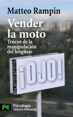 Vender la moto : trucos de la manipulación del lenguaje (El Libro De Bolsillo - Ciencias Sociales)