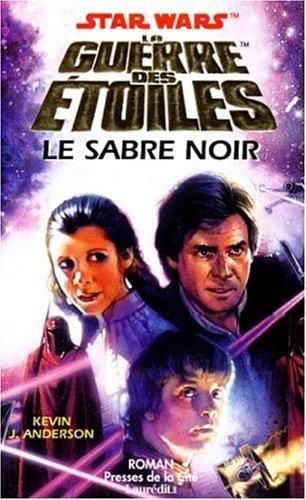 Le sabre noir : la guerre des étoiles